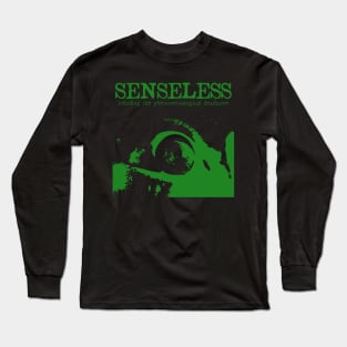 Senseless Long Sleeve T-Shirt